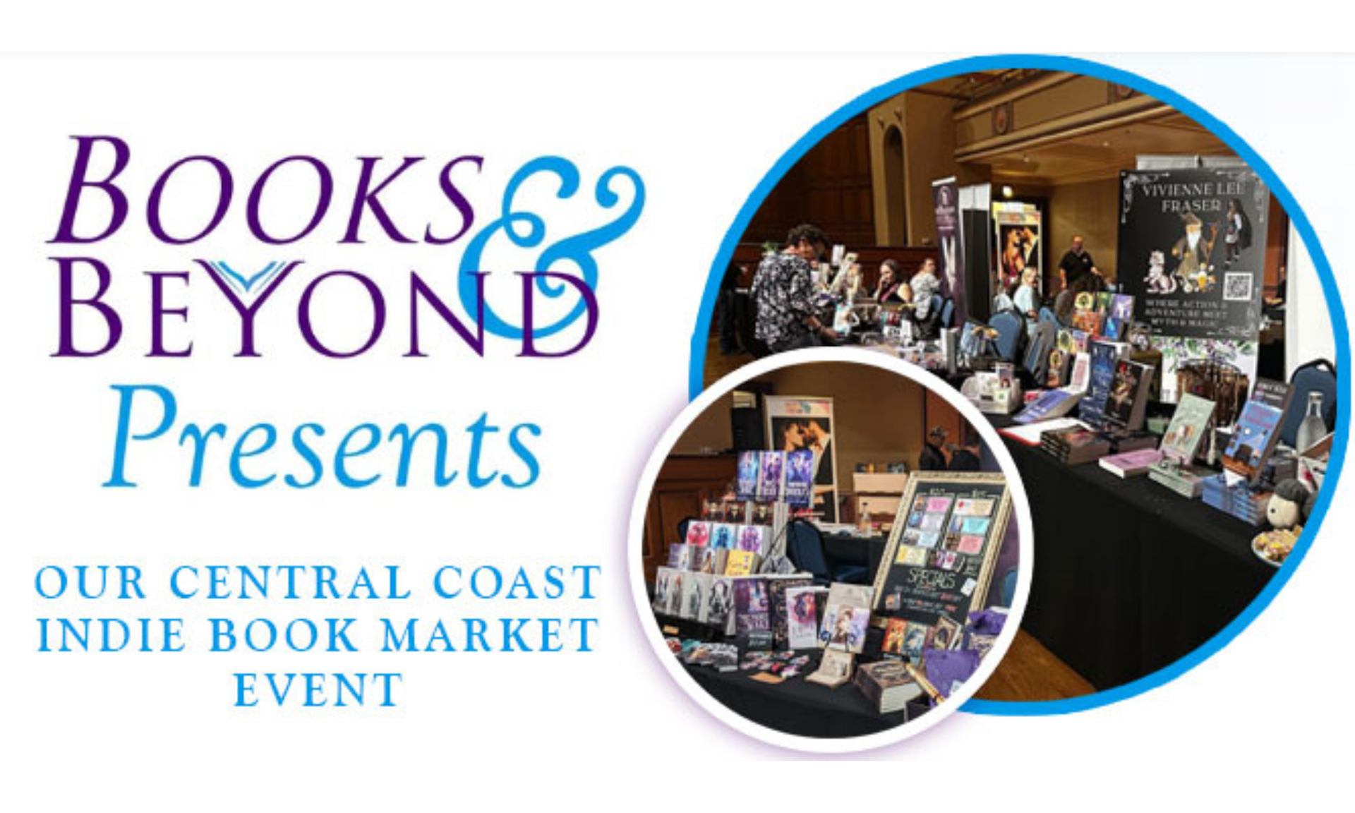 Books & Beyond presents Central Coast indie book market. Text with photos of event with book tables and people