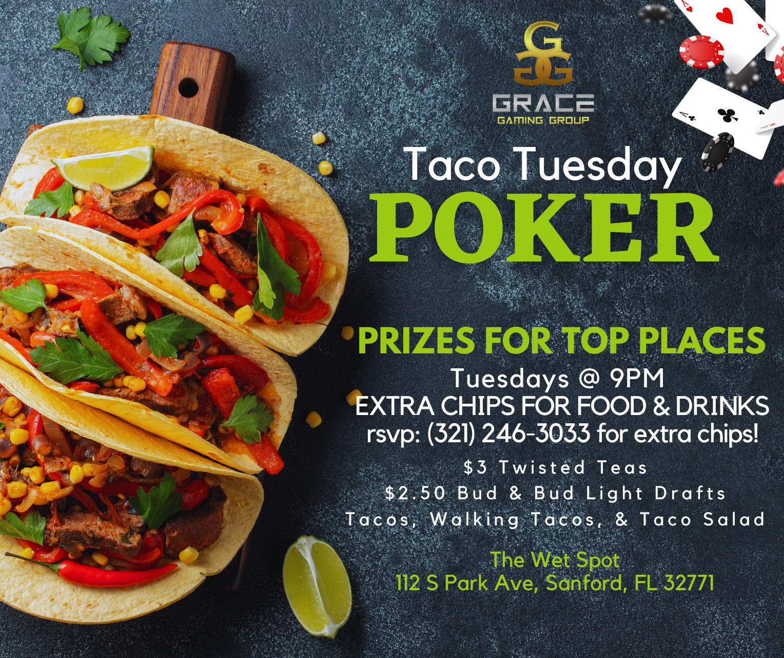 Taco Tuesday Poker at The Wet Spot: Tacos, drinks, & poker. Tuesdays at 9 PM. Call (321) 246-3033 for extra chips.