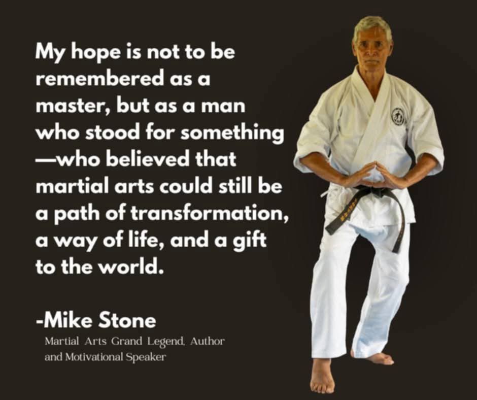 Mike Stone, martial arts legend, in white karate gi, hands together, with quote about martial arts' transformative power.