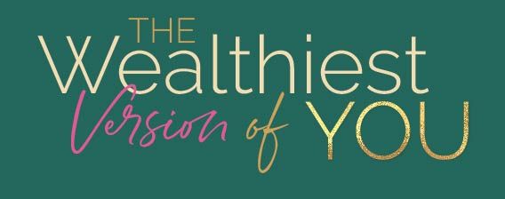 The Wealthiest Version of You