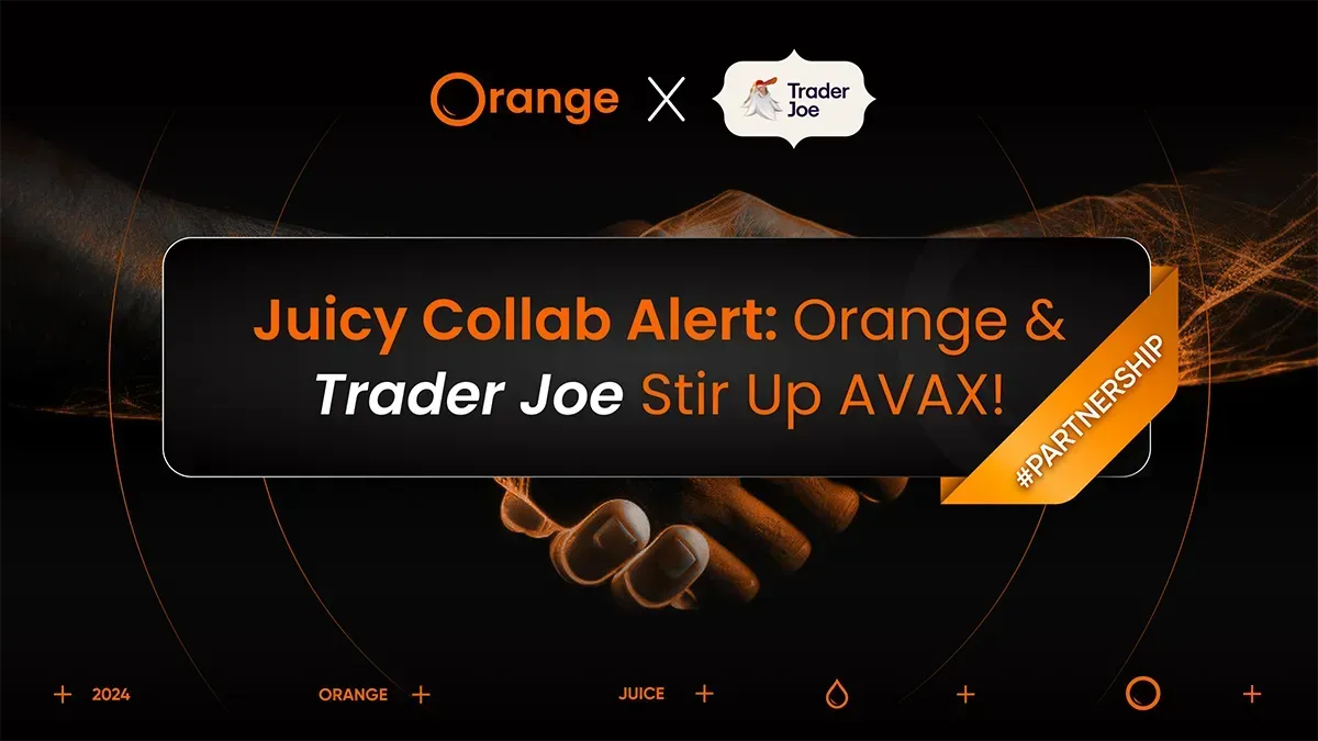 Juicy Collab Alert: Orange & Trader Joe Stir Up AVAX! #partnership