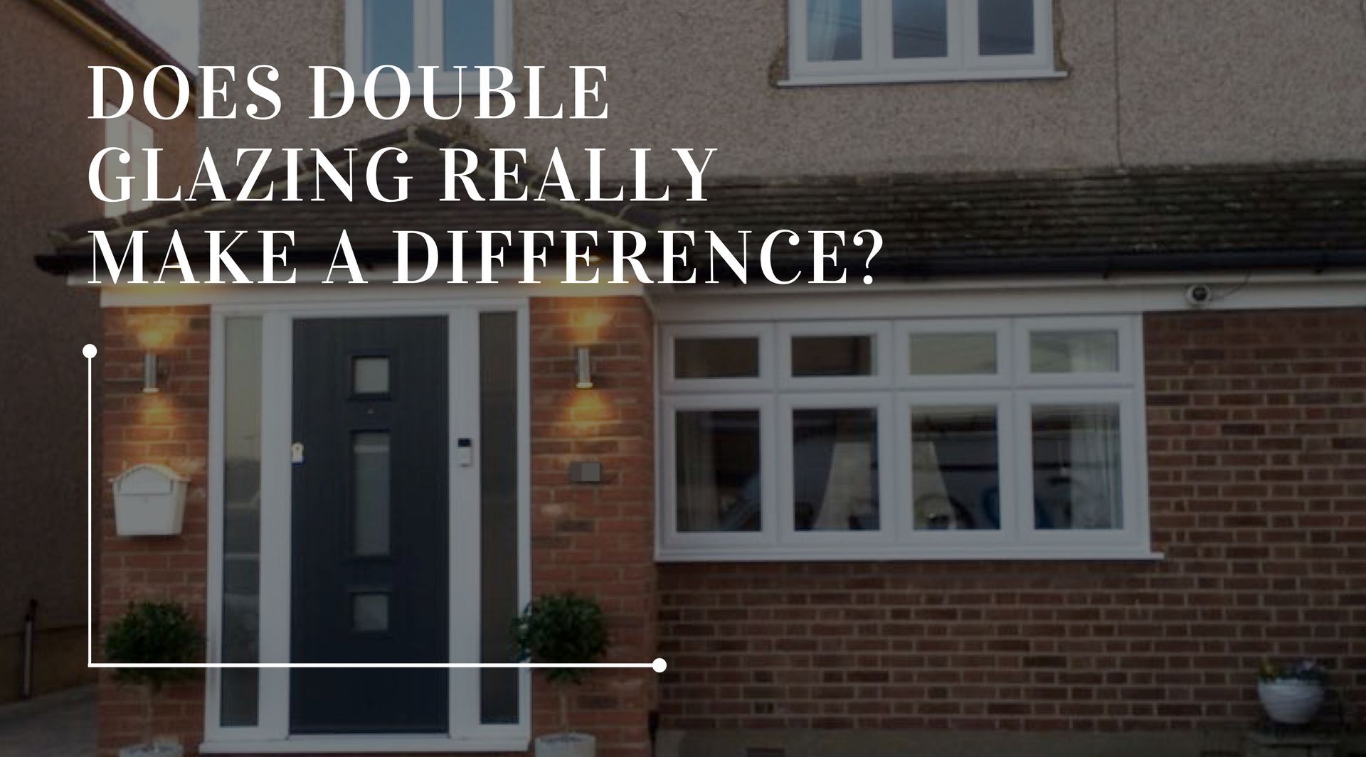 Does Double Glazing Really Make a Difference?