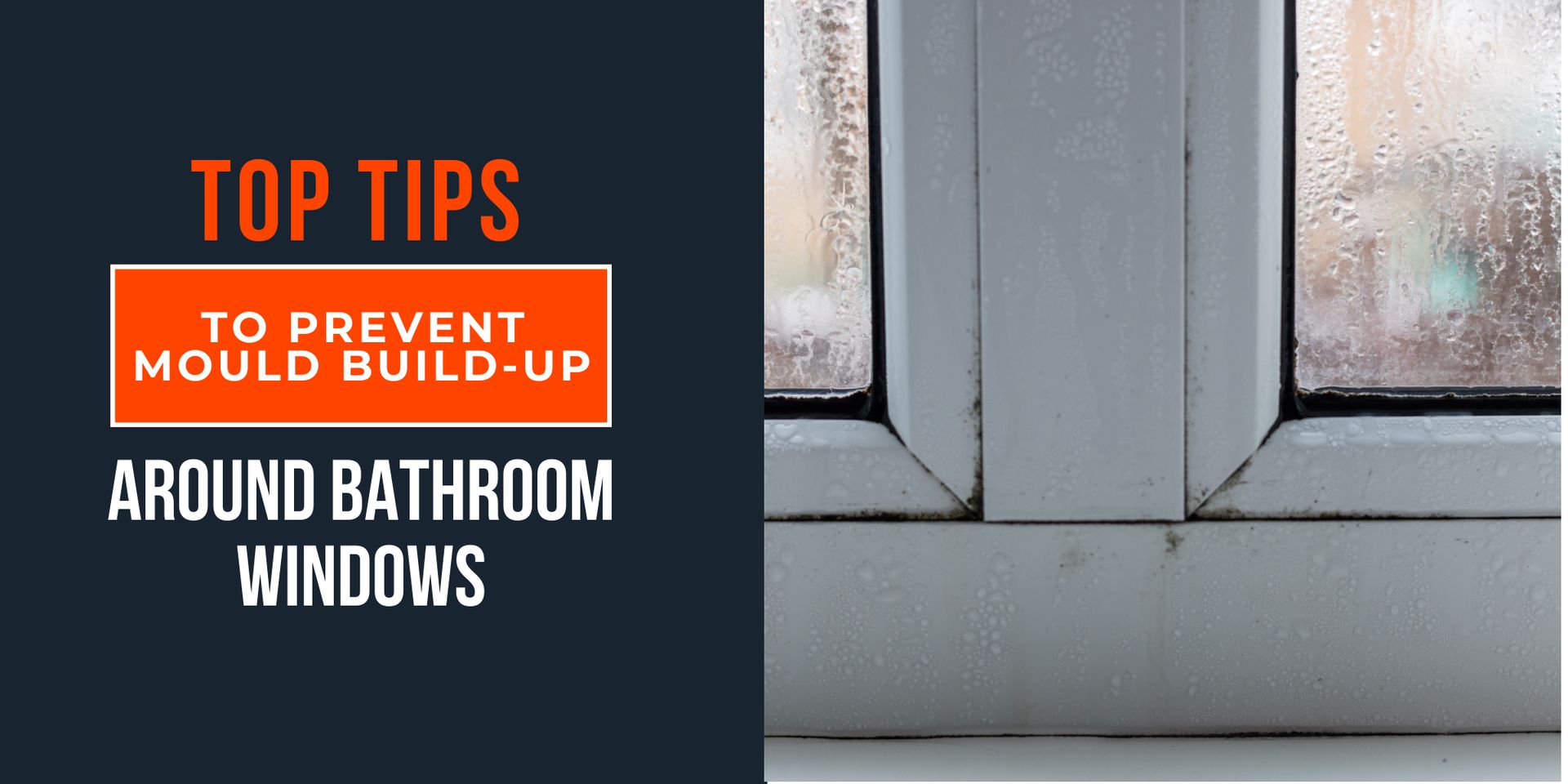 Top Tips to Prevent Mould Build-Up Around Bathroom Windows