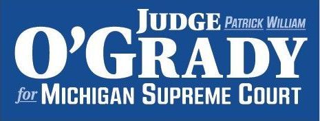 A blue sign for judge patrick william o'grady for michigan supreme court