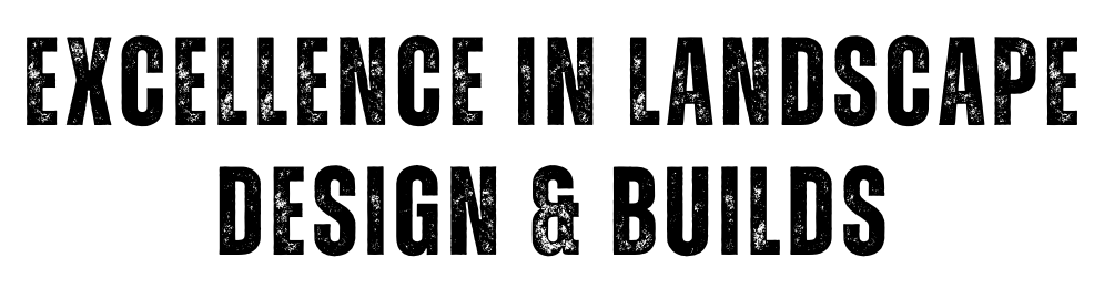 Text: Excellence in Landscape Design & Builds.