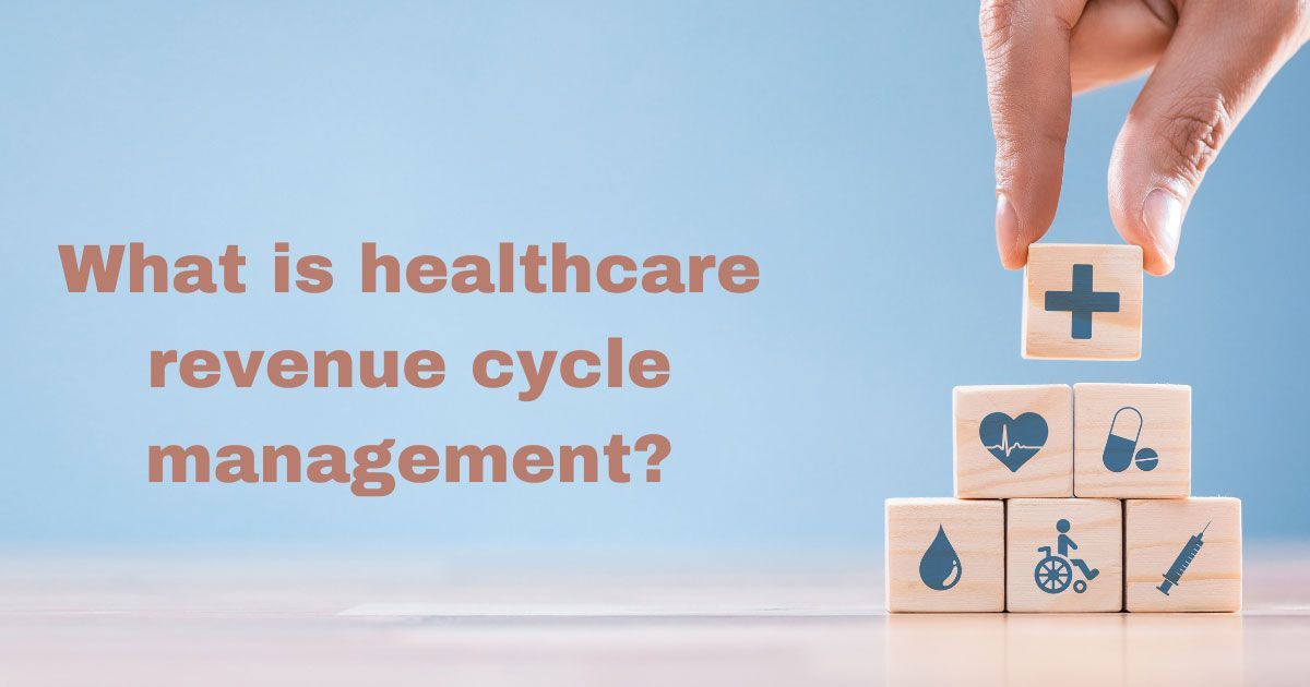 Understanding the revenue cycle management process