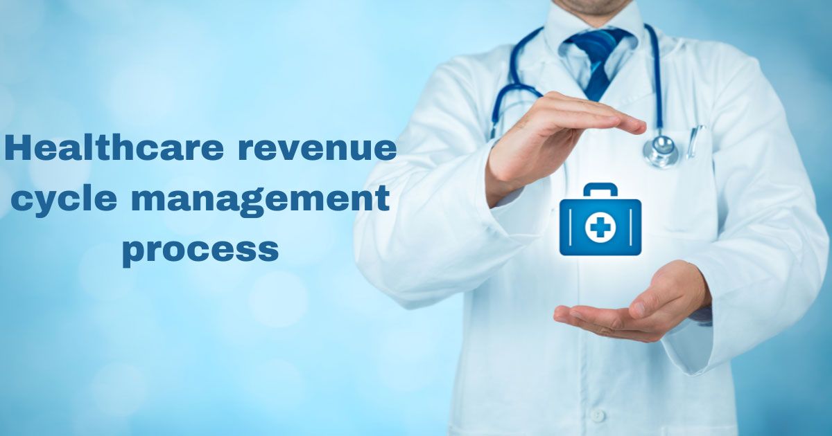 Healthcare revenue cycle management process