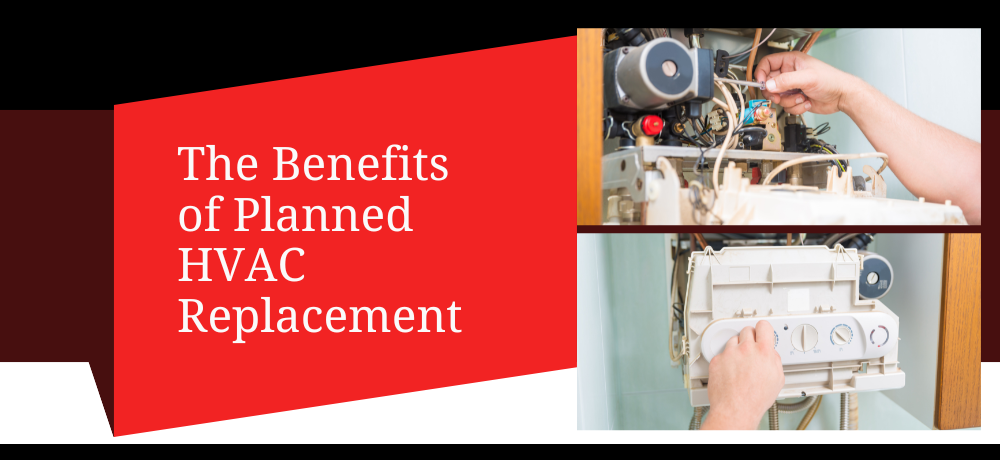 The Benefits of Planned HVAC Replacement