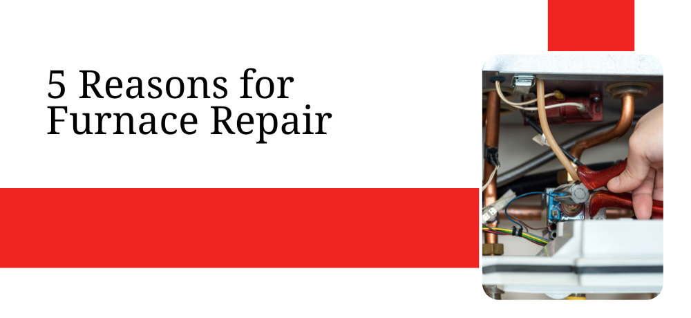 5 Reasons for Furnace Repair