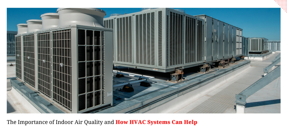 The Importance of Indoor Air Quality and How HVAC Systems Can Help