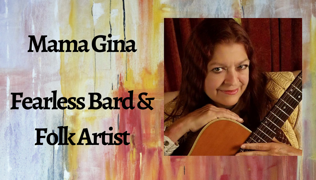 Mama gina fearless bard and folk artist is holding a guitar