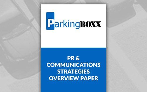 PARKING BOXX RELEASES PR & COMMUNICATIONS STRATEGIES OVERVIEW PAPER