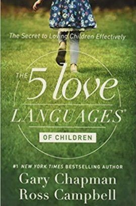 The 5 love languages of children by gary chapman ross campbell