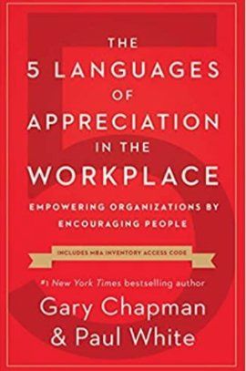 The 5 languages of appreciation in the workplace by gary chapman and paul white