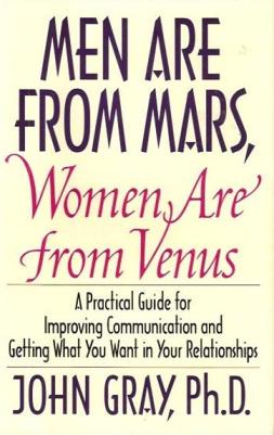 Men are from mars , women are from venus a practical guide for improving communication and setting what you want in your relationships