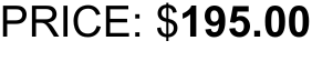 A price of $ 195.00 is written in black letters on a white background.