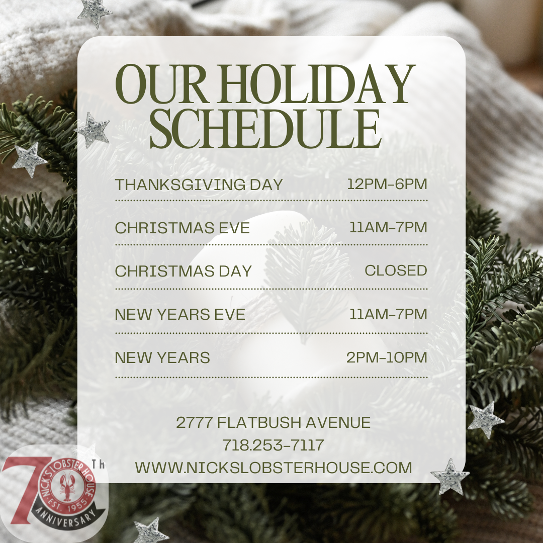 Holiday schedule for Nick's Lobster House: Open Thanksgiving (12-8pm), Christmas Eve (11am-7pm), New Year's Eve (11am-7pm), New Year's (2-10pm). Closed Christmas.