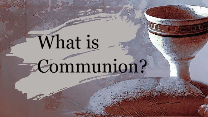 What is Communion?