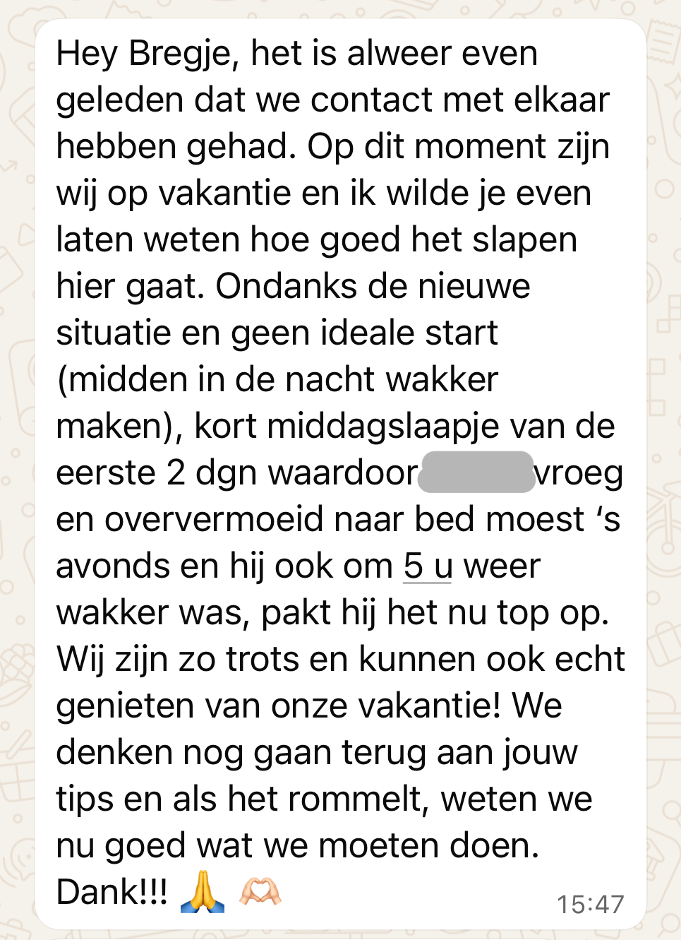 Ervaringen van ouders, via Whatsapp aan Rust en Slaap