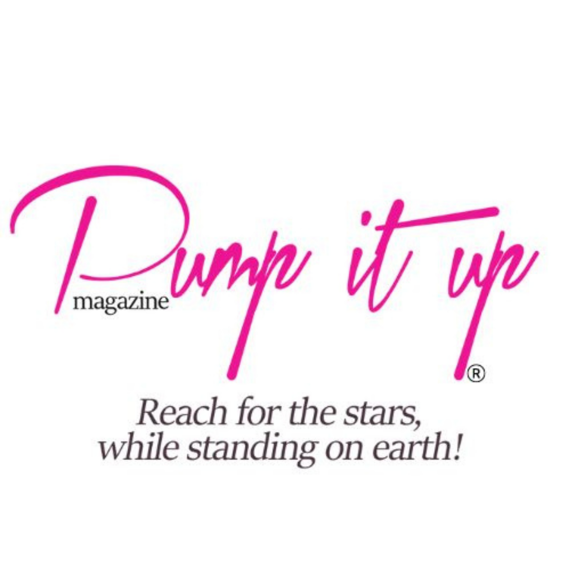 Pump it up magazine reach for the stars while standing on earth