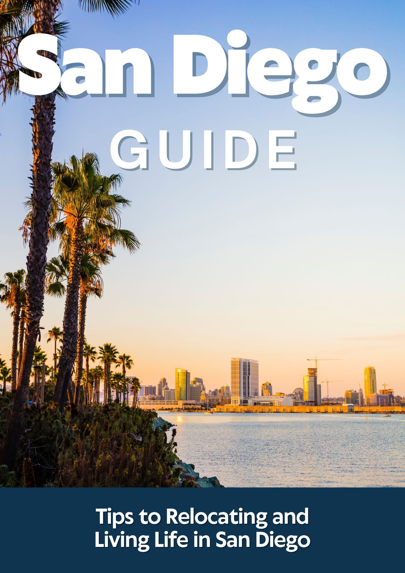 A guide to relocating and living life in san diego