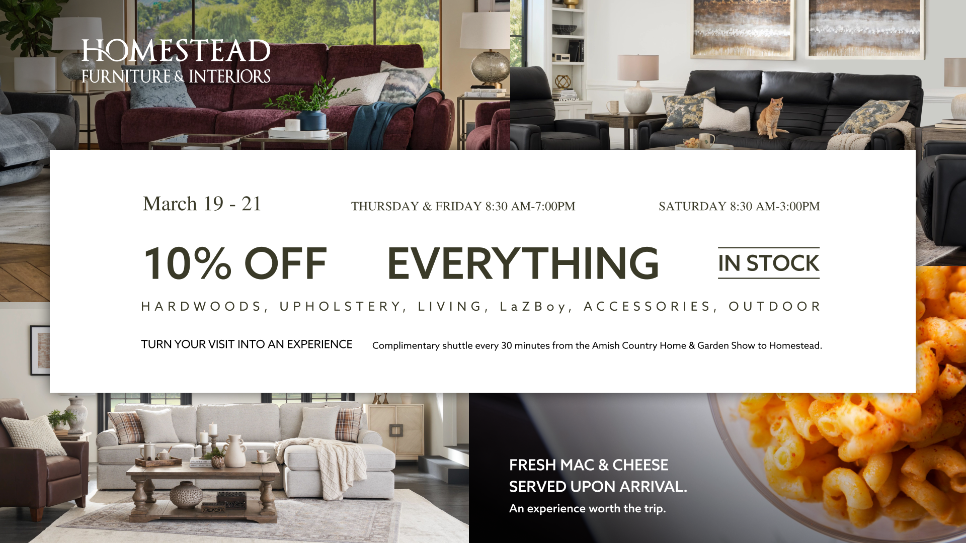Homestead Furniture store promotion: 10% off everything in stock from March 13-17.