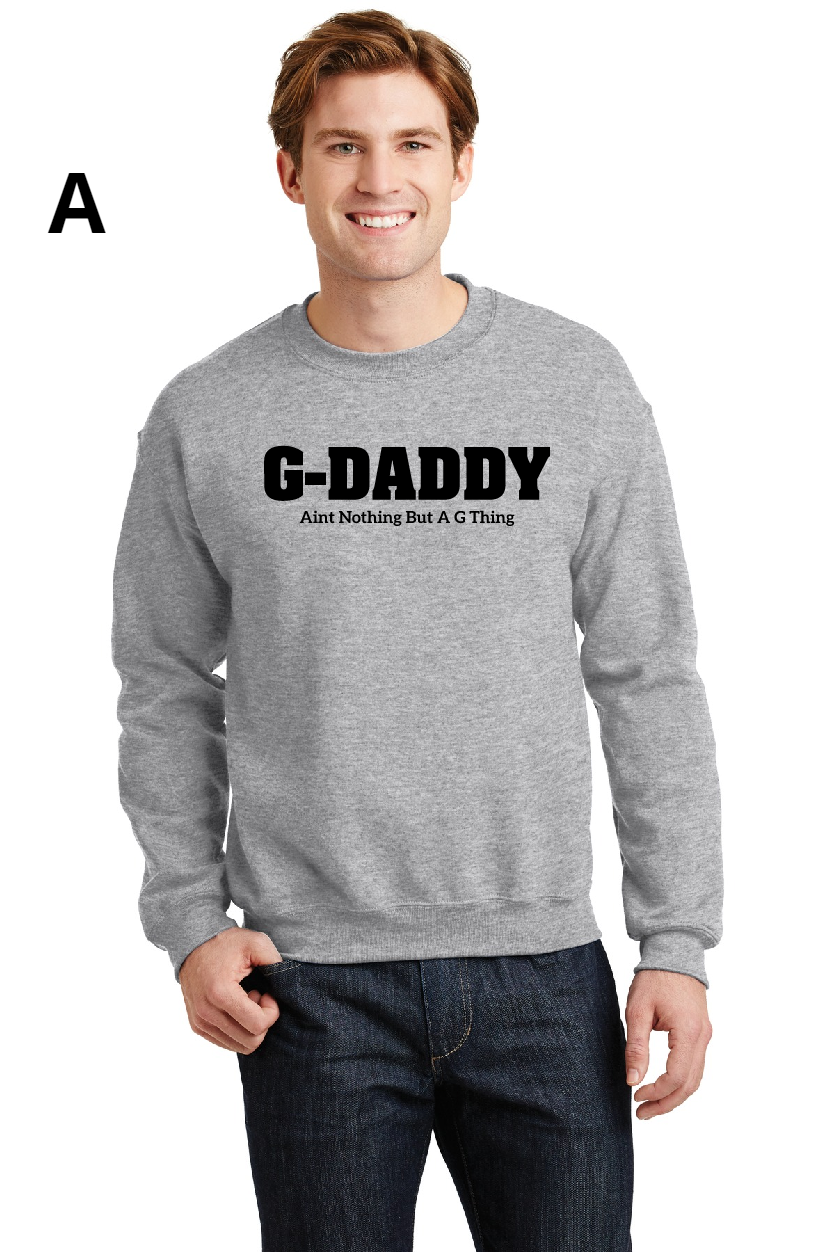 G Daddy Sweat Shirts