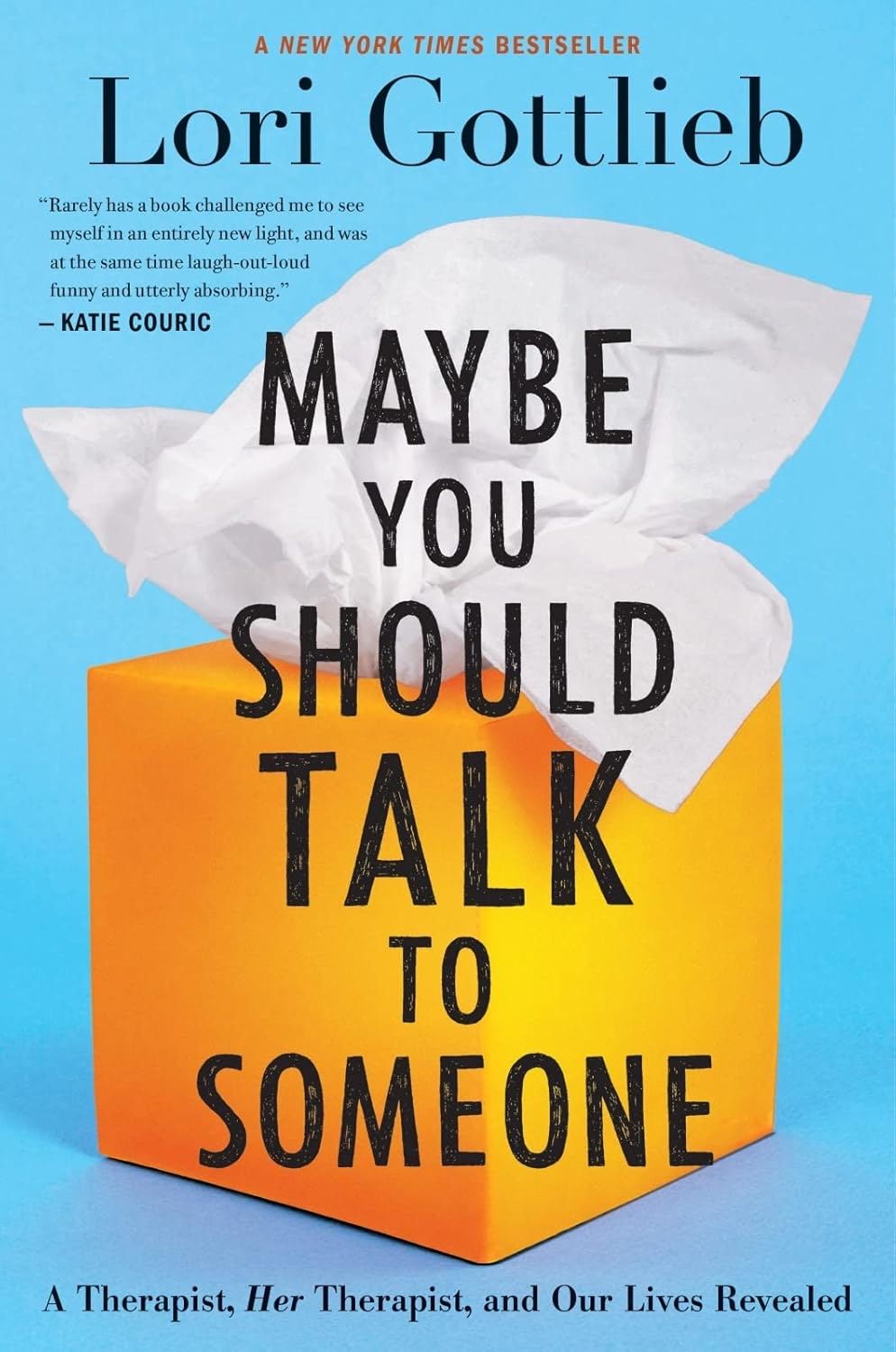 Lori gottlieb wrote maybe you should talk to someone