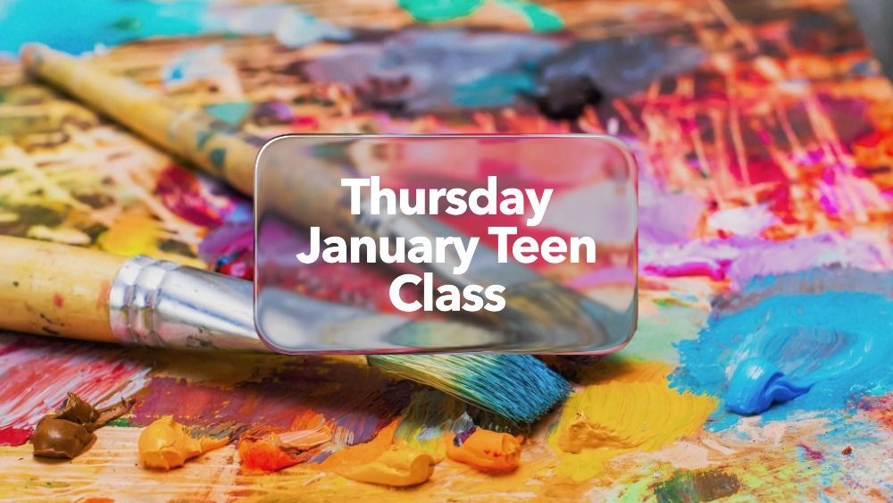 Teen Thur JANUARY with 4 sessions @ $18