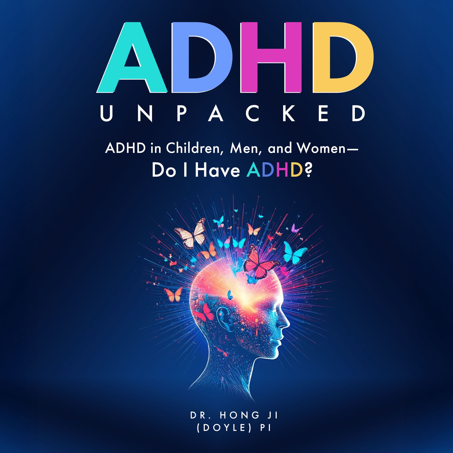 ADHD Unpacked. ADHD in Children, Men, and Women—Do I Have ADHD?