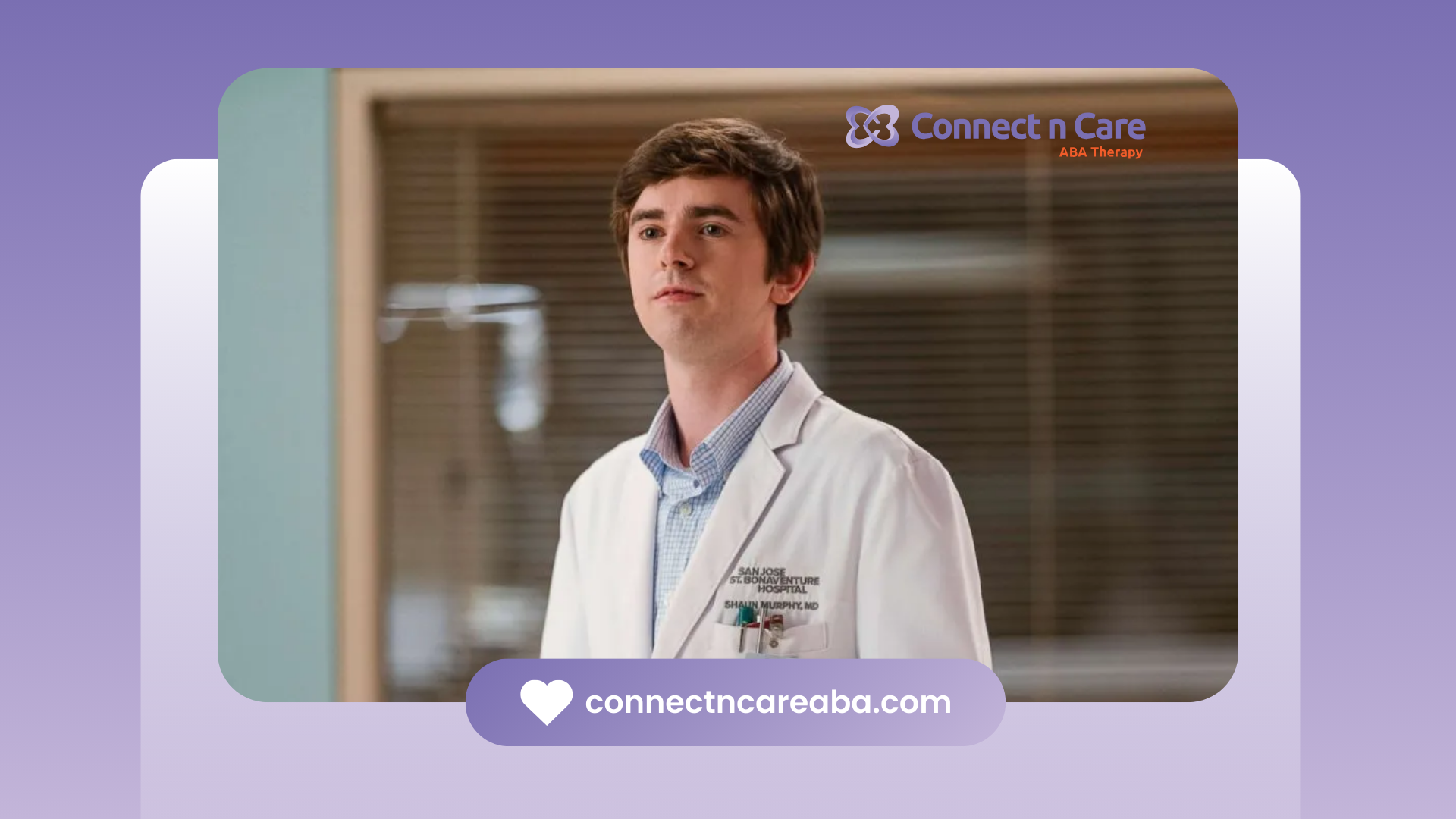 Shaun Murphy's Autism Representation Connect n Care