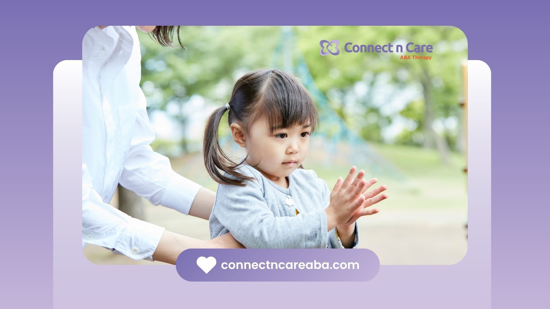 Woman helping a young girl clap her hands outside; purple branding, Connect to Care logo.