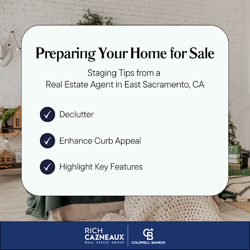 Staging tips: Declutter, enhance curb appeal, highlight key features. Insights from a listing agent in East Sacramento, CA.