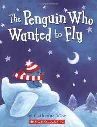 the penguin who wanted to fly by catherine wise is a children 's book .