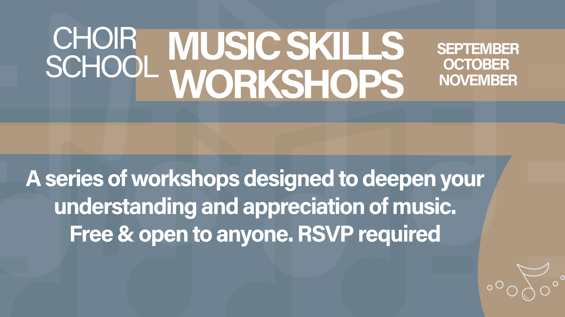 A series of workshops designed to deepen your understanding and appreciation of music