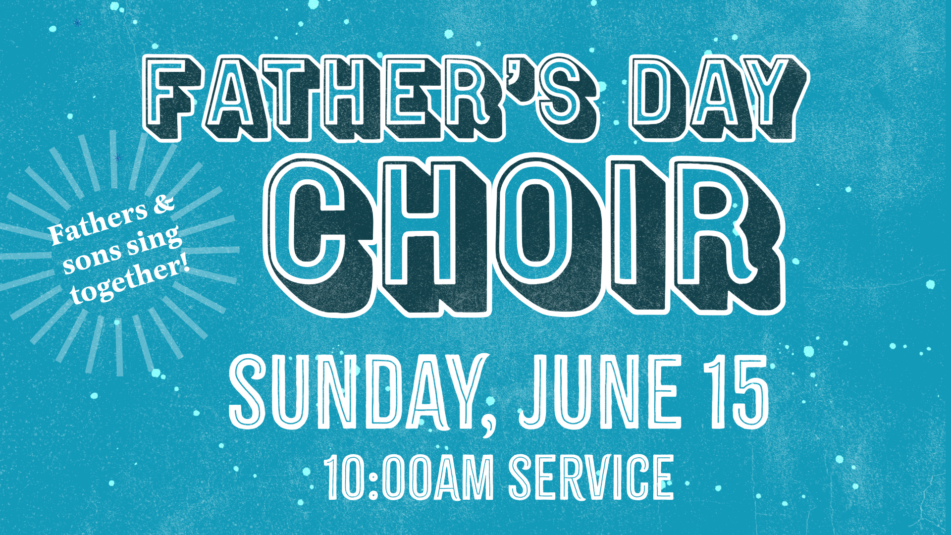 A poster for a father 's day choir on sunday june 16.