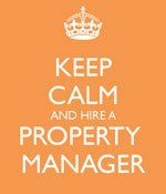 Keep Calm and hire a property manager