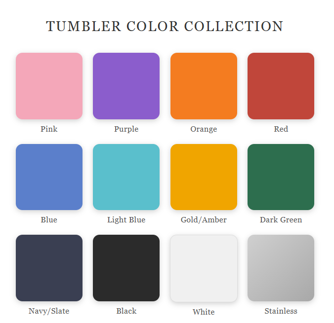 Tumbler color options.