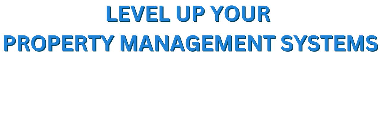 Level Up Your Property Management Systems