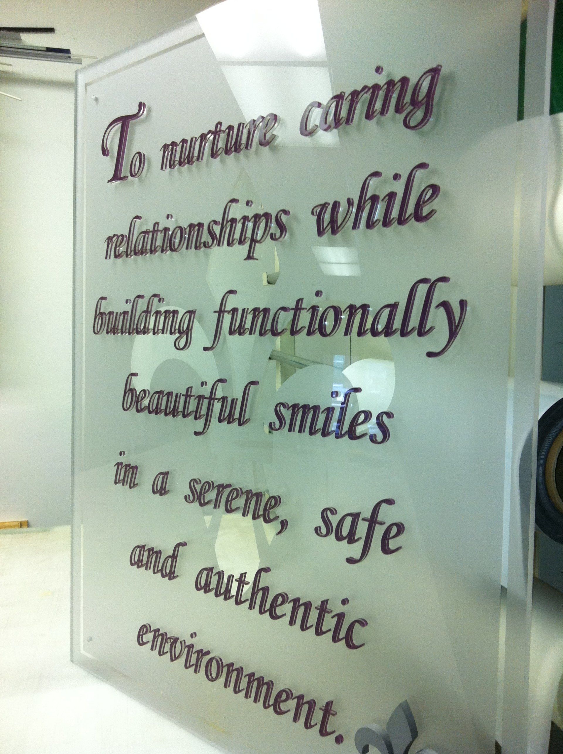 A sign to nurture caring relationships while building functionally beautiful smiles in a serene safe, authentic environment