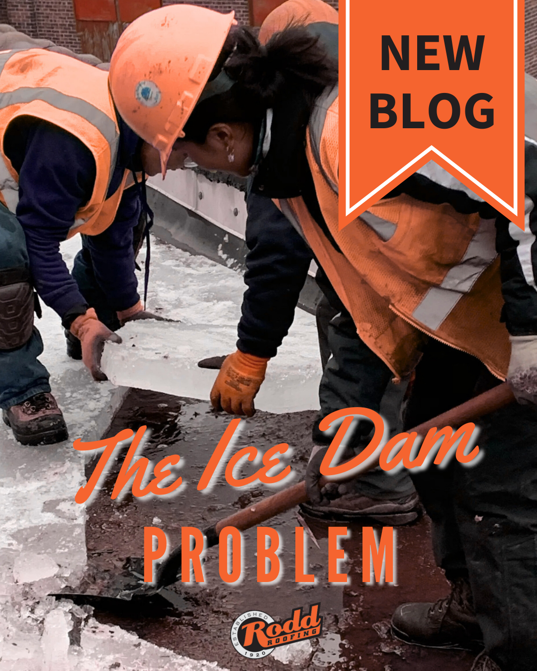 Rodd Roofing crew clearing an ice dam that is approximately 4 inches thick.