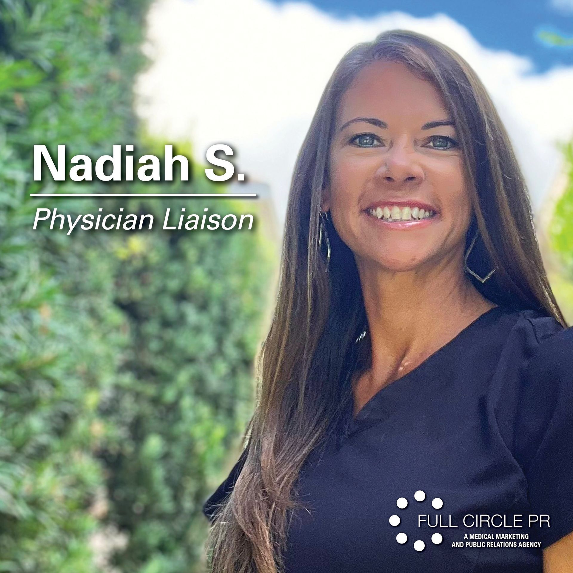 Nadia S., Physician Liaison, smiling in front of foliage. Full Circle PR logo visible.