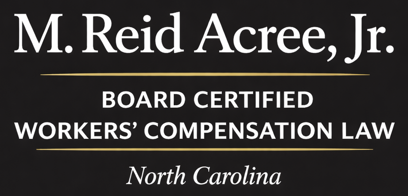 Text: M. Reid Acree, Jr., Board Certified Workers’ Compensation Law, North Carolina. White text on a black background.