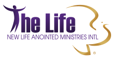 The Life:: New Life Anointed Ministries Intl