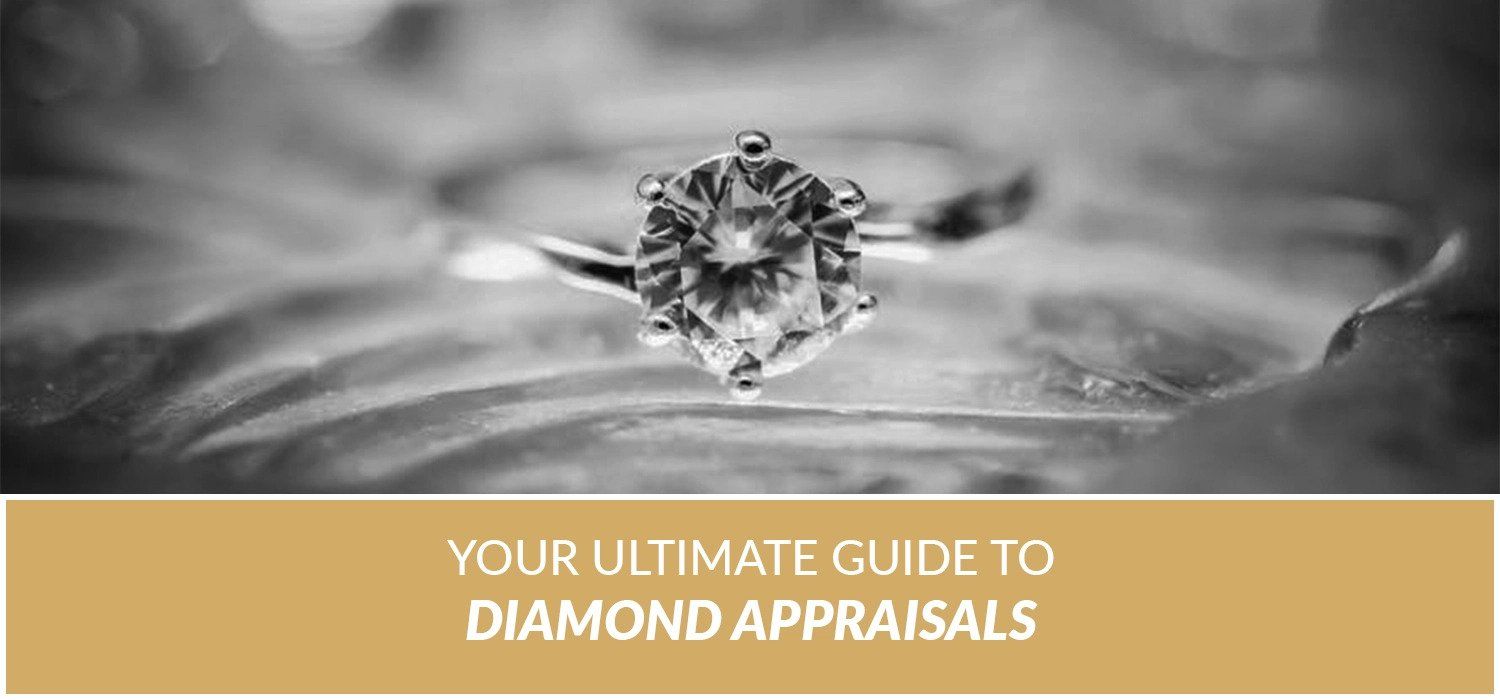 Your Ultimate Guide to Diamond Appraisals