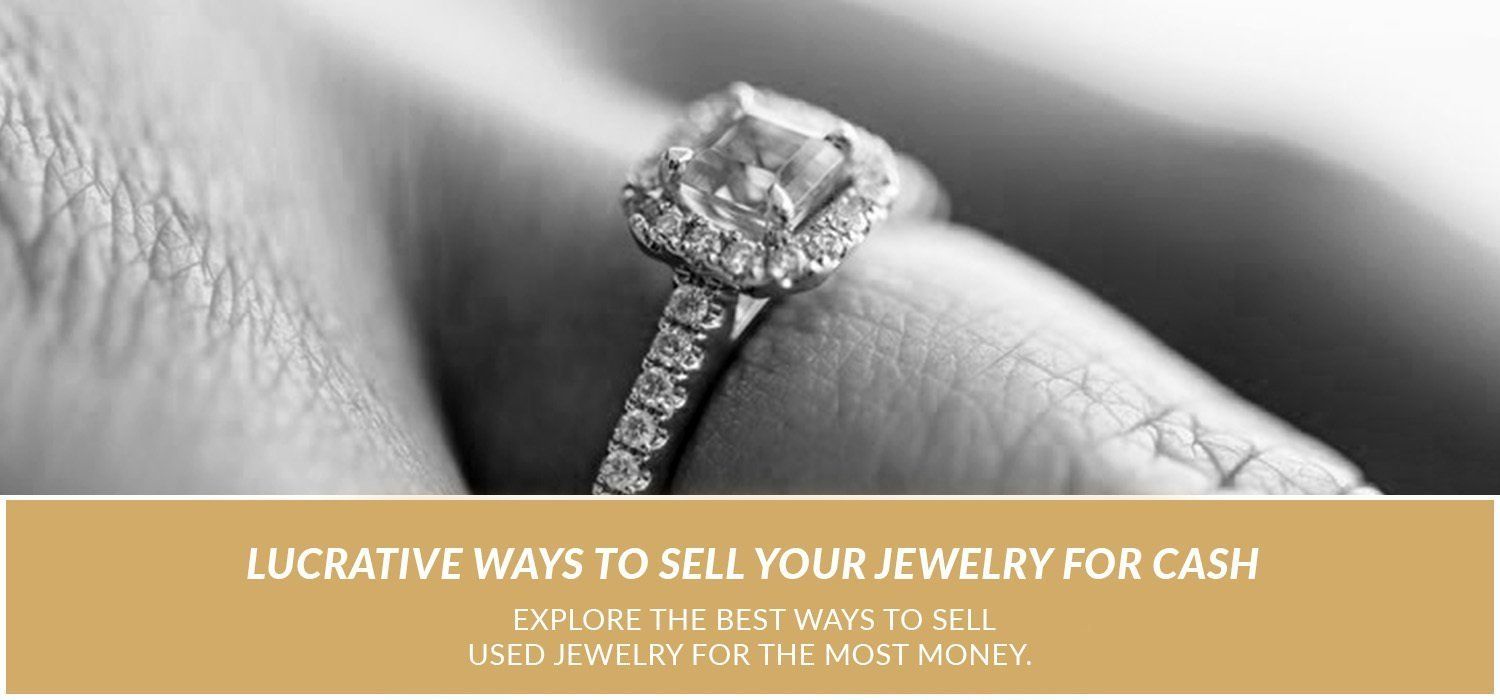 Lucrative Ways to Sell Your Jewelry For Cash