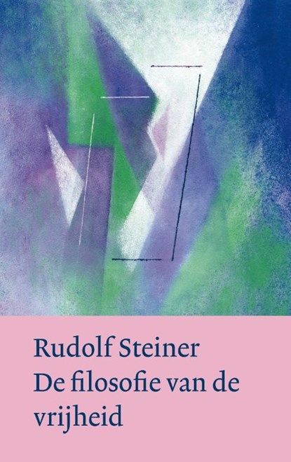 Rudolf Steiner en De Filosofie van de Vrijheid.