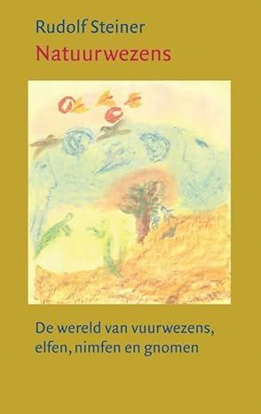 De wereld van vuurwezens, elfen, nimfen en gnomen door Rudolf Steiner