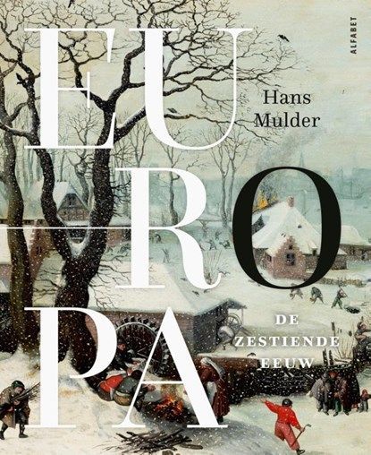 Europa door Hans Mulder. Een stukje geschiedenis over het ontstaan van Europa