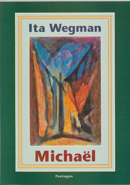 Michaël door Ita Wegman Michaël door Ita Wegman